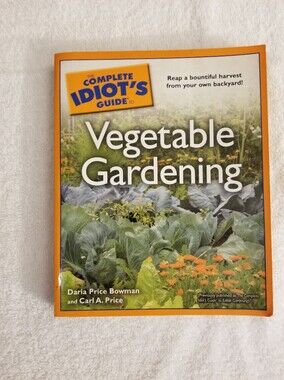 The Complete Idiot's Guide to Vegetable Gardening  Bowman Price Paperback Book